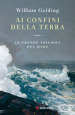 Ai confini della terra. La grande trilogia del mare