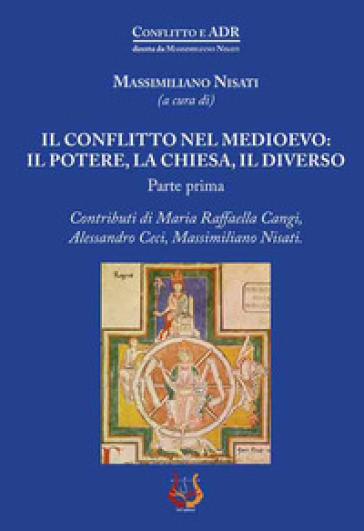 Il conflitto nel Medioevo: il potere, la Chiesa, il diverso. 1.