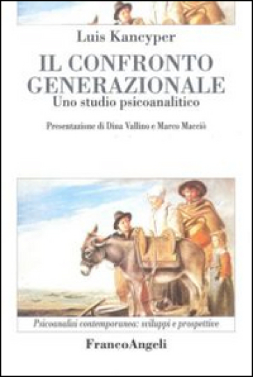 Il confronto generazionale. Uno studio psicoanalitico - Luis Kancyper