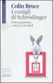 I conigli di Schrodinger. Fisica quantistica e universi paralleli