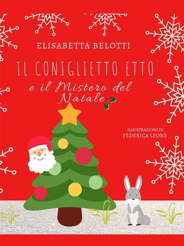 Il coniglietto Etto e il mistero del Natale - Elisabetta Belotti - Federica Leone