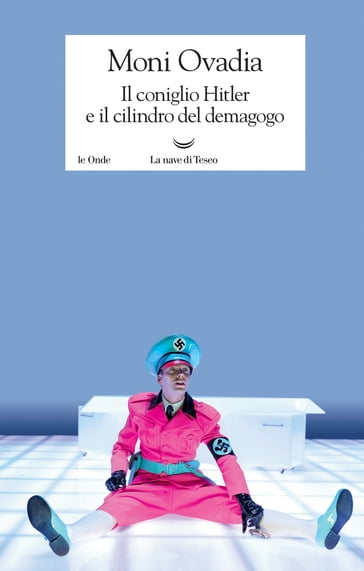 Il coniglio Hitler e il cilindro del demagogo - Moni Ovadia