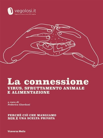 La connessione - Virus, sfruttamento animale e alimentazione - Vegolosi