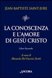 La conoscenza e l amore di Gesù Cristo. 2.