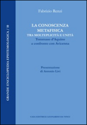 La conoscenza metafisica tra molteplicità e unità. Tommaso d Aquino a confronto con Avicenna