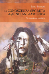 La conoscenza segreta degli indiani d America