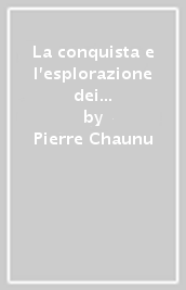 La conquista e l esplorazione dei nuovi mondi (XVI secolo)