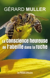 La conscience heureuse de l abeille dans la ruche