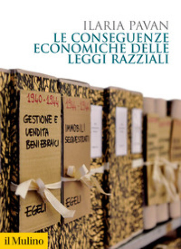 Le conseguenze economiche delle leggi razziali - Ilaria Pavan - Libro -  Mondadori Store