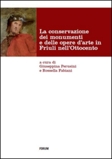 La conservazione dei monumenti e delle opere d'arte in Friuli nell'Ottocento
