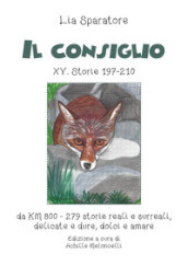 Il consiglio XV. Storie 197-210 da KM 800-279 storie reali e surreali, delicate e dure, dolci e amare