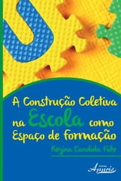 A construção coletiva na escola como espaço de formação