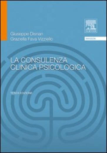 La consulenza clinica psicologica - Giuseppe Disnan - Graziella Fava Vizziello