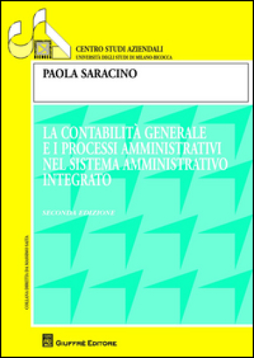 La contabilità generale e i processi amministrativi nel sistema amministrativo integrato - Paola Saracino