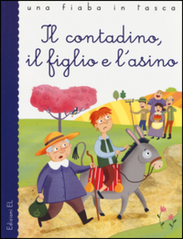 Il contadino, il figlio e l'asino - Esopo - Stefano Bordiglioni - Mirella Mariani