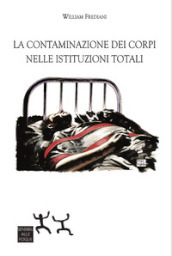 La contaminazione dei corpi nelle istituzioni totali