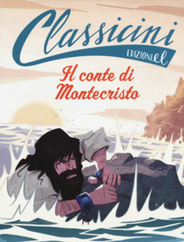 Il conte di Montecristo da Alexandre Dumas. Classicini. Ediz. a colori - Pierdomenico Baccalario