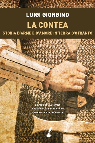 La contea. Storia d'arme e d'amore in terra d'Otranto - Luigi Giorgino
