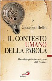 Il contesto umano della parola. Per un interpretazione integrata delle Scritture