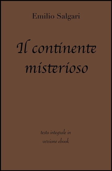 Il continente misterioso di Emilio Salgari in ebook - Emilio Salgari - grandi Classici