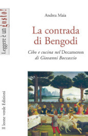 La contrada di Bengodi. Cibo e cucina nel Decameron di Giovanni Boccaccio