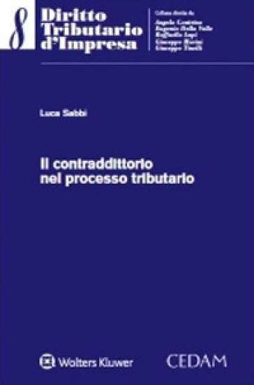 Il contraddittorio nel processo tributario - Luca Sabbi