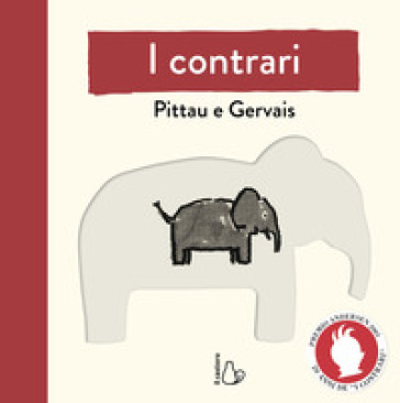 I contrari. Nuova ediz. Con Poster - Francesco Pittau - Bernadette Gervais