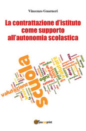 La contrattazione d istituto come supporto all autonomia scolastica