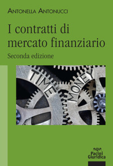 I contratti di mercato finanziario - Antonella Antonucci