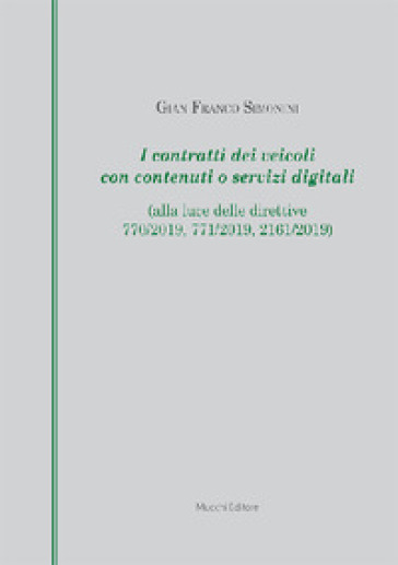 I contratti dei veicoli con contenuti o servizi digitali (alla luce delle direttive 770/2019, 771/2019, 2161/2019) - Gian Franco Simonini