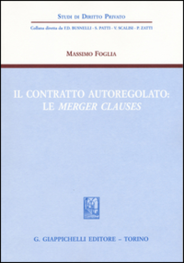 Il contratto autoregolato. Le «merger clauses» - Massimo Foglia | Manisteemra.org