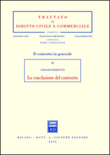 Il contratto in generale. 2.La conclusione del contratto - Ubaldo Perfetti