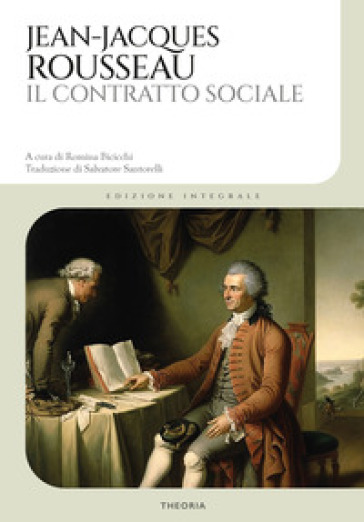 Il contratto sociale. Ediz. integrale - Jean-Jacques Rousseau
