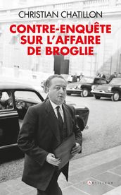 contre-enquête sur l affaire de Broglie