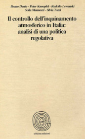 Il controllo dell inquinamento atmosferico in italia: analisi di una politica regolativa