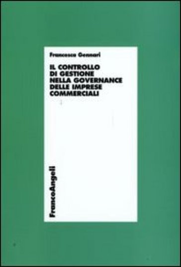 Il controllo di gestione nella governance delle imprese commerciali - Francesca Gennari