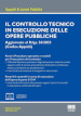 Il controllo tecnico in esecuzione delle opere pubbliche. Aggiornato al D.lgs. 36/2023 (Codice Appalti)