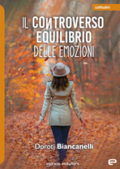 Il controverso equilibrio delle emozioni