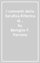 I conventi della Serafica Riforma di san Nicolò in Puglia (1590-1835)