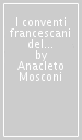 I conventi francescani del territorio bergamasco. Storia, religione, arte