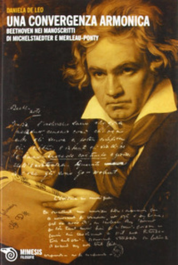 Una convergenza armonica. Beethoven nei manoscritti di Michelstaedter e Merleau-Ponty - Daniela De Leo | 