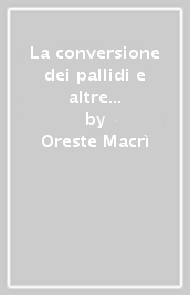 La conversione dei pallidi e altre prose del malumore