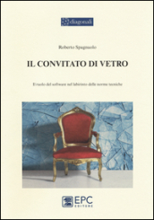 Il convitato di vetro. Il ruolo del software nel labirinto delle norme tecniche