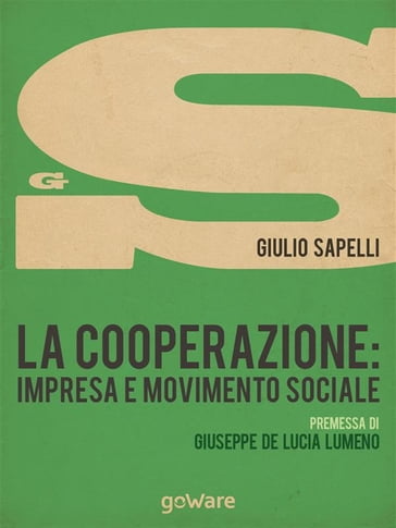 La cooperazione: impresa e movimento sociale - Giulio Sapelli
