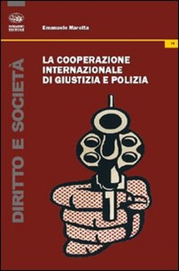 La cooperazione internazionale di giustizia e polizia - Emanuele Marotta