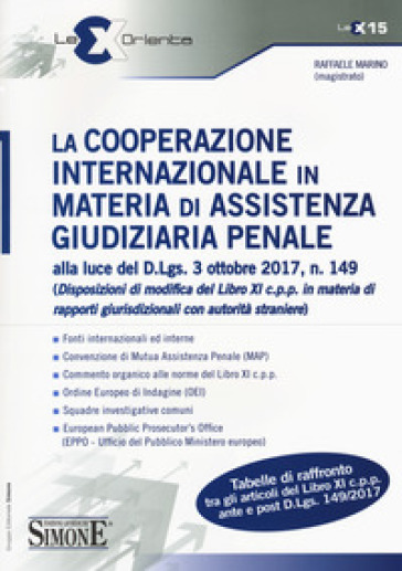 La cooperazione internazionale in materia di assistenza giudiziaria penale alla luce del D.lgs 3 ottobre 2017, n. 149 (Disposizioni di modifica del libro XI c.p.p. in materia di rapporti giurisdizionali con autorità straniere) - Raffaele Marino