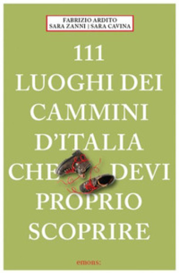 111 LUOGHI DEI CAMMINI D'ITALIA CHE DEVI