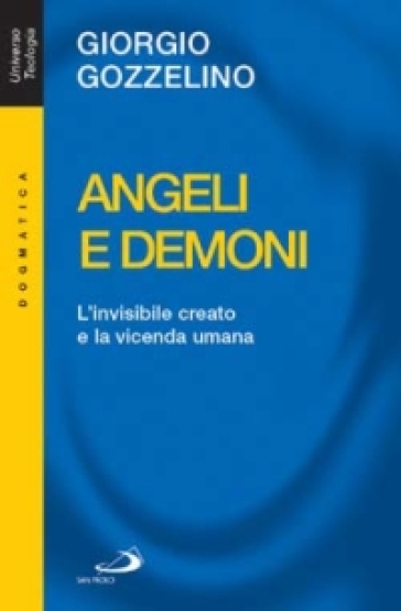 ANGELI E DEMONI. L'INVISIBILE CREATO E L