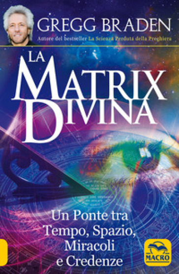 LA MATRIX DIVINA. UN PONTE TRA TEMPO E S