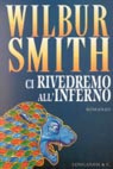 CI RIVEDREMO ALL'INFERNO